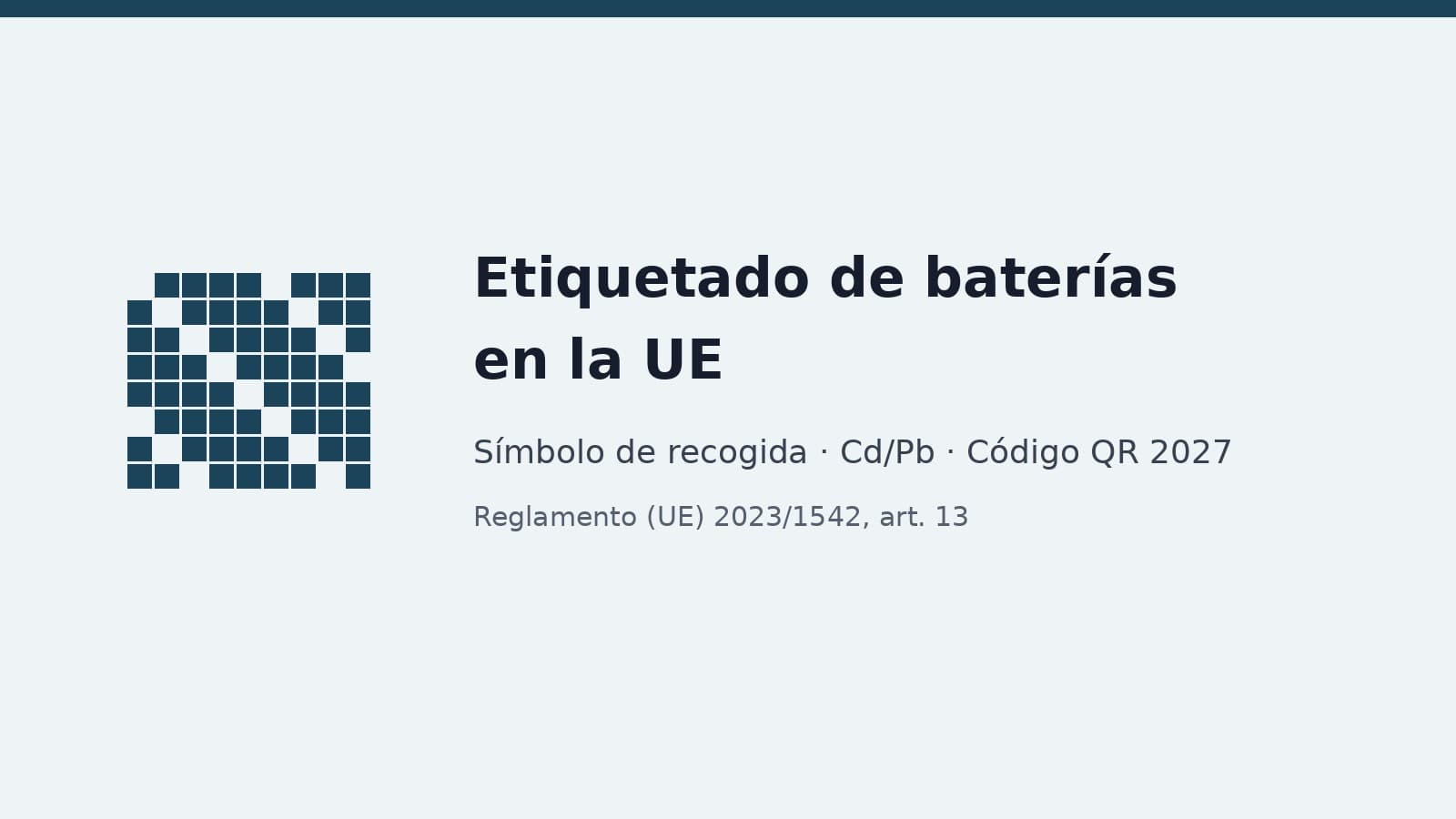Pilhas e baterias: o que exige o rótulo do Regulamento (UE) 2023/1542 e onde as depositar em Espanha